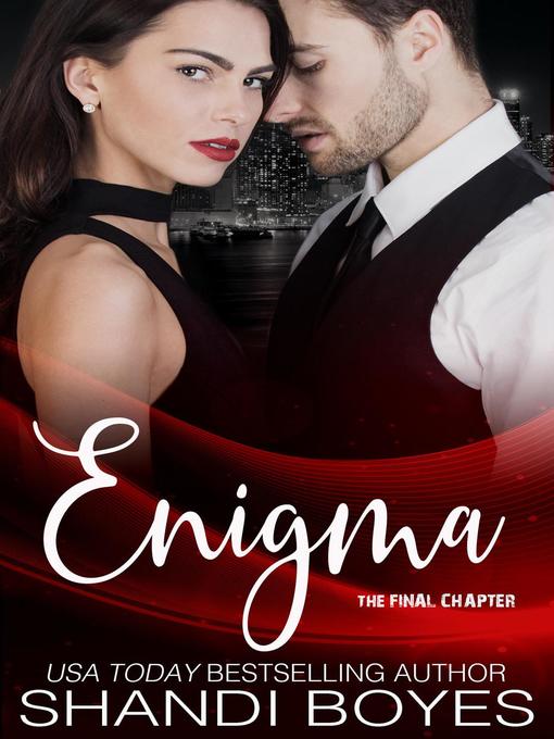 Title details for The Final Chapter: Enigma, #4 by Shandi Boyes - Available